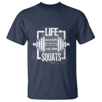 Gymer T Shirt Life Has Its Ups And Downs I Call Them Squats - Wonder Print Shop
