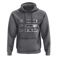 Funny Gymer Hoodie Down Bad Crying at the Gym