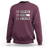 Funny Gymer Sweatshirt Down Bad Crying at the Gym - Wonder Print Shop