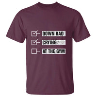 Funny Gymer T Shirt Down Bad Crying at the Gym - Wonder Print Shop