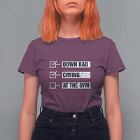 Funny Gymer T Shirt For Women Down Bad Crying at the Gym - Wonder Print Shop