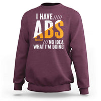 Gymer Sweatshirt I Have Abs-olutely No Idea What I'm Doing - Wonder Print Shop