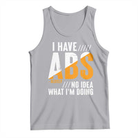 Gymer Tank Top I Have Abs-olutely No Idea What I'm Doing
