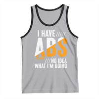 Gymer Tank Top I Have Abs-olutely No Idea What I'm Doing