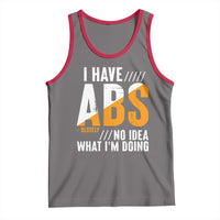 Gymer Tank Top I Have Abs-olutely No Idea What I'm Doing