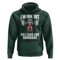 Funny Workout Hoodie I Work Out So I Can Eat Garbage Raccoon