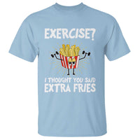 Funny Workout T Shirt Exercise? I Thought You Said Extra Fries - Wonder Print Shop