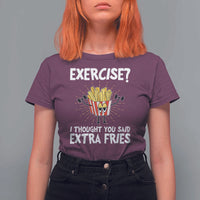 Funny Workout T Shirt For Women Exercise? I Thought You Said Extra Fries - Wonder Print Shop