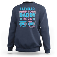 I Leveled Up To Daddy 2024 Funny Soon To Be Dad Sweatshirt - Wonder Print Shop