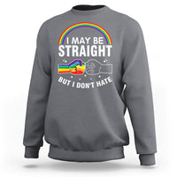 I May Be Straight But I Don't Hate LGBT Pride Sweatshirt - Wonder Print Shop