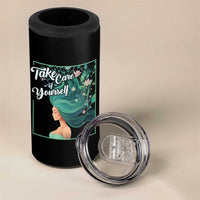 Take Care Of Yourself Self-Love Body Positive Mental Health 4 in 1 Can Cooler Tumbler