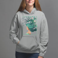 Take Care Of Yourself Self-Love Body Positive Mental Health Hoodie - Wonder Print Shop