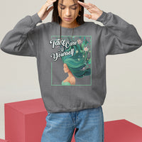 Take Care Of Yourself Self-Love Body Positive Mental Health Sweatshirt - Wonder Print Shop