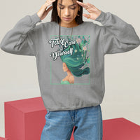 Take Care Of Yourself Self-Love Body Positive Mental Health Sweatshirt - Wonder Print Shop
