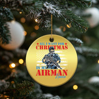 All I Want For Christmas Is My Airman Home Christmas Ornament - Wonder Print Shop