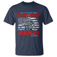 All I Want For Christmas Is My Airman Home T Shirt - Wonder Print Shop