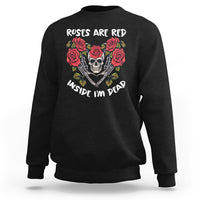 Valentine's Day Sweatshirt Roses are Red Inside I'm Dead Skeleton Heart Shape - Wonder Print Shop