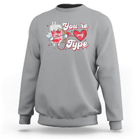 Valentine's Day Sweatshirt You're My Type Medical Pun Blood Nurse - Wonder Print Shop