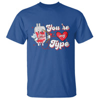 Valentine's Day T Shirt You're My Type Medical Pun Blood Nurse - Wonder Print Shop