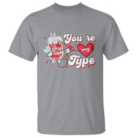 Valentine's Day T Shirt You're My Type Medical Pun Blood Nurse - Wonder Print Shop