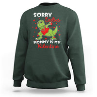 Sorry Ladies Mommy Is My Valentine Sweatshirt Funny Dabbing Dinosaur Stealing Heart - Wonder Print Shop