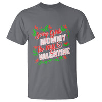 Valentine's Day T Shirt Sorry Girls Mom Is My Valentine Funny - Wonder Print Shop