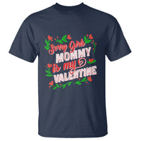 Valentine's Day T Shirt Sorry Girls Mom Is My Valentine Funny - Wonder Print Shop