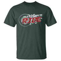 Motorcycle Rider T Shirt Life is Better When You Ride - Wonder Print Shop