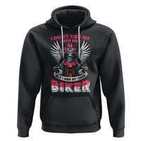 Motorcycle Rider Hoodie I Don't Ride My Own Bike But I Do Ride My Own Biker Girlfriend Wife - Wonder Print Shop
