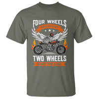 Motorcycle Rider T Shirt Four Wheels Mover The Body Two Wheels Move The Soul - Wonder Print Shop