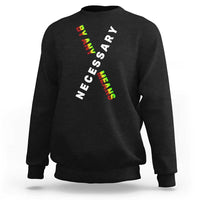 Malcolm X Sweatshirt By Any Means Necessary Black History