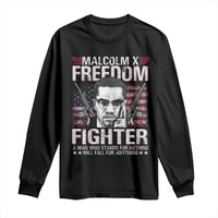 Malcolm X Long Sleeve Shirt A Man Who Stands For Nothing Will Fall For Anything