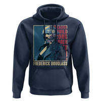 Frederick Douglass Hoodie It Is Easier To Build Strong Children Than To Repair Broken Men BHM