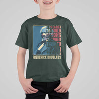 Frederick Douglass T Shirt For Kid It Is Easier To Build Strong Children Than To Repair Broken Men BHM