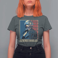 Frederick Douglass T Shirt For Women It Is Easier To Build Strong Children Than To Repair Broken Men BHM