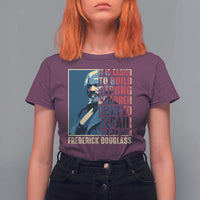 Frederick Douglass T Shirt For Women It Is Easier To Build Strong Children Than To Repair Broken Men BHM