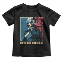 Frederick Douglass Toddler T Shirt It Is Easier To Build Strong Children Than To Repair Broken Men BHM