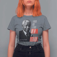 Nelson Mandela's Motivational T Shirt For Women I Never Lose I Either Win Or Learn