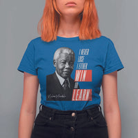 Nelson Mandela's Motivational T Shirt For Women I Never Lose I Either Win Or Learn