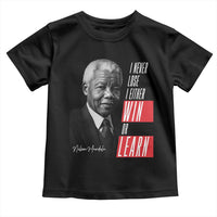 Nelson Mandela's Motivational Toddler T Shirt I Never Lose I Either Win Or Learn