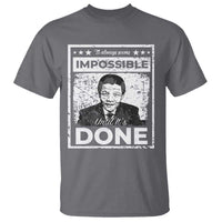 Nelson Mandela T Shirt It Always Seems Impossible Until It's Done