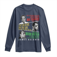 James Baldwin Long Sleeve Shirt Famous Quotes Nothing Can Be Changed Until It Is Faced