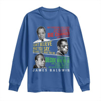 James Baldwin Long Sleeve Shirt Famous Quotes Nothing Can Be Changed Until It Is Faced