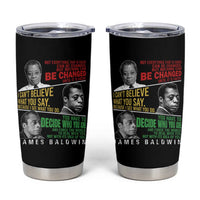 James Baldwin Tumbler Cup Famous Quotes Nothing Can Be Changed Until It Is Faced