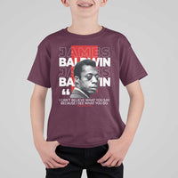 James Baldwin T Shirt For Kid I Can't Believe What You Say Because I See What You Do