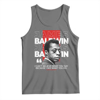 James Baldwin Tank Top I Can't Believe What You Say Because I See What You Do