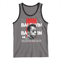 James Baldwin Tank Top I Can't Believe What You Say Because I See What You Do