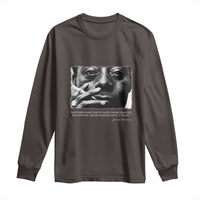 James Baldwin Long Sleeve Shirt Not Everything That Is Faced Can Be Changed But Nothing Can Be Changed Until It Is Faced