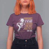 James Baldwin T Shirt For Women Ignorance Allied With Power Is The Most Ferocious Enemy Justice Can Have