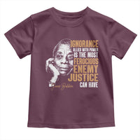 James Baldwin Toddler T Shirt Ignorance Allied With Power Is The Most Ferocious Enemy Justice Can Have
